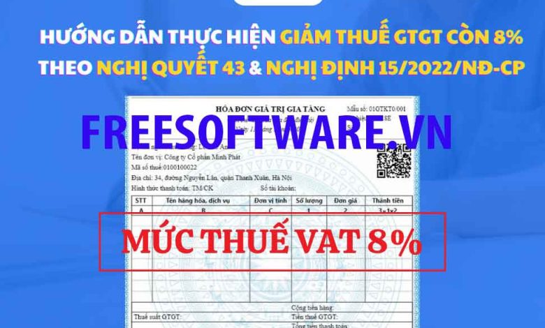 Hướng dẫn lập hóa đơn GTGT khi giảm thuế GTGT xuống 8% theo Nghị quyết 43/2022/QH15, Nghị định 15/2022/NĐ-CP